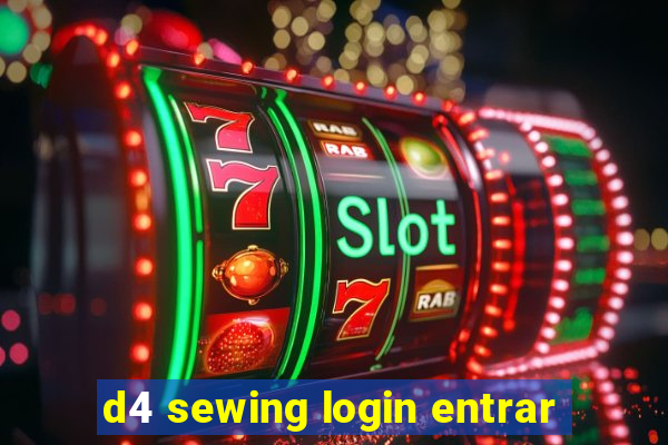 d4 sewing login entrar