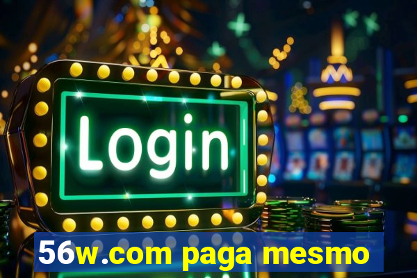 56w.com paga mesmo