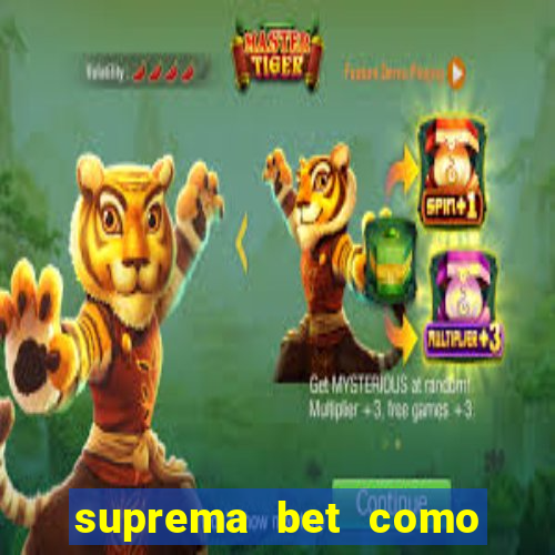 suprema bet como sacar dinheiro