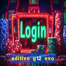 aditivo g12 evo ficha tecnica