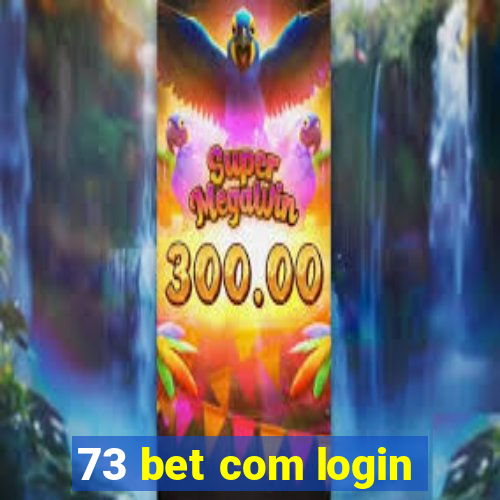 73 bet com login