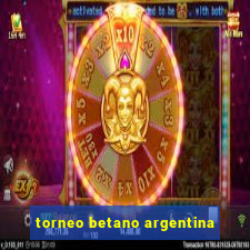 torneo betano argentina