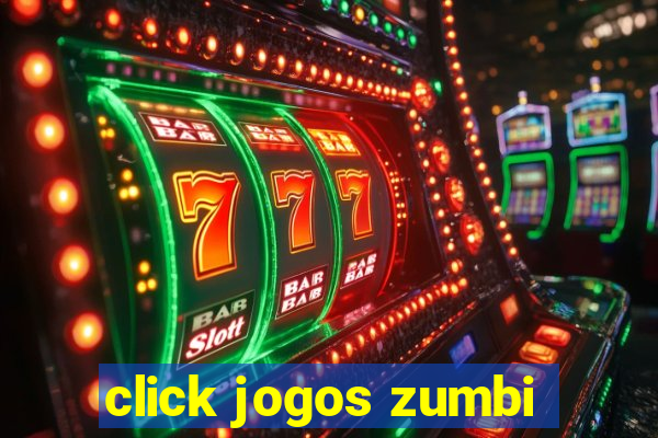 click jogos zumbi