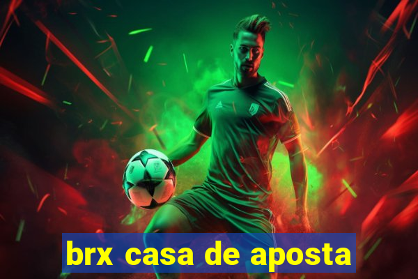 brx casa de aposta