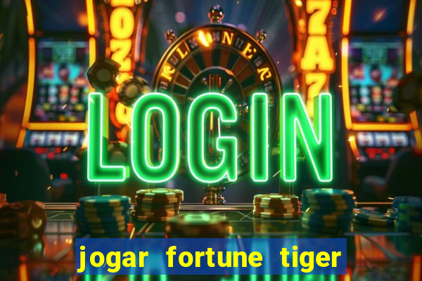 jogar fortune tiger 2 demo