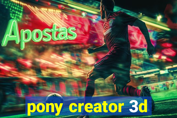 pony creator 3d