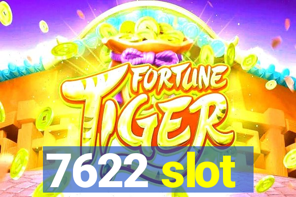 7622 slot