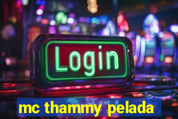 mc thammy pelada