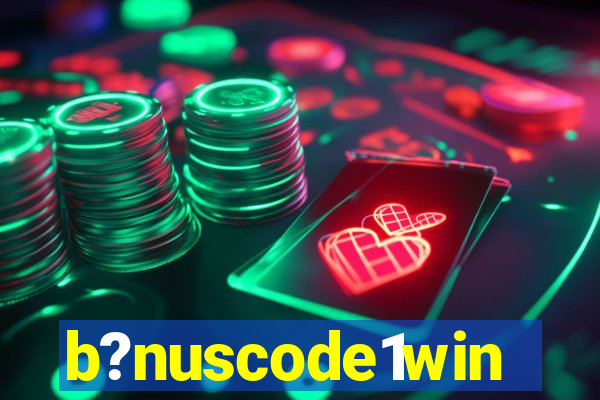 b?nuscode1win