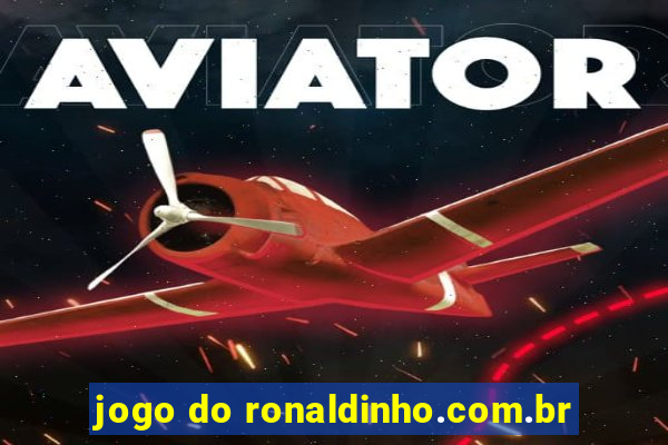 jogo do ronaldinho.com.br