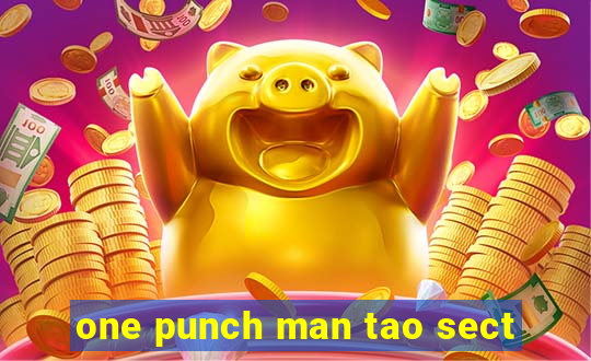 one punch man tao sect