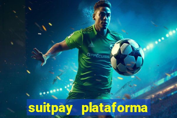 suitpay plataforma de jogos