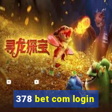 378 bet com login