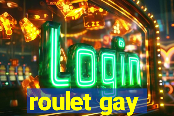 roulet gay