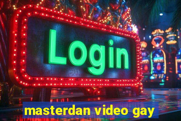 masterdan video gay