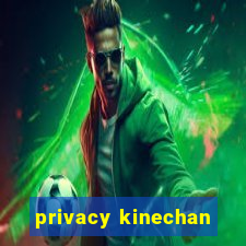 privacy kinechan