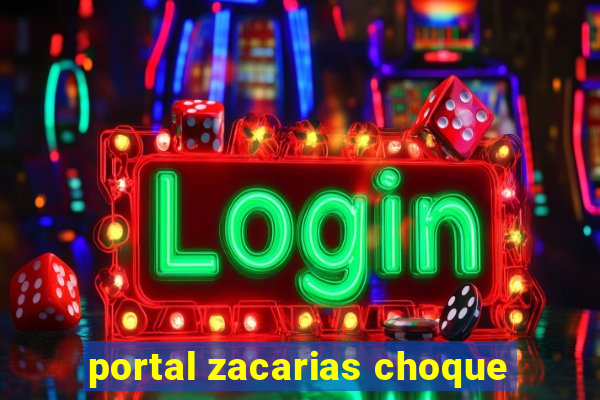 portal zacarias choque