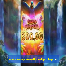 mercenary enrollment português