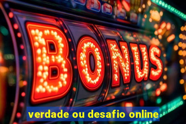 verdade ou desafio online