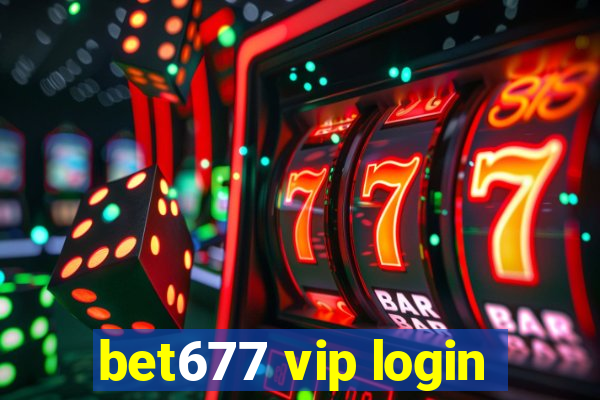 bet677 vip login