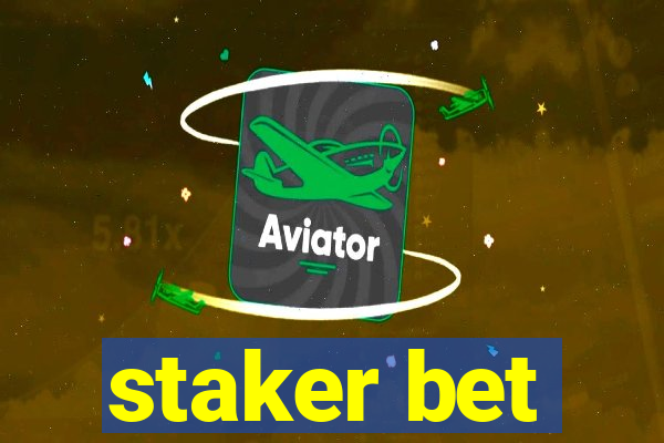 staker bet