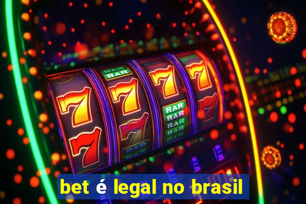 bet é legal no brasil