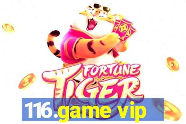 116.game vip