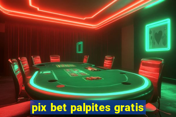 pix bet palpites gratis