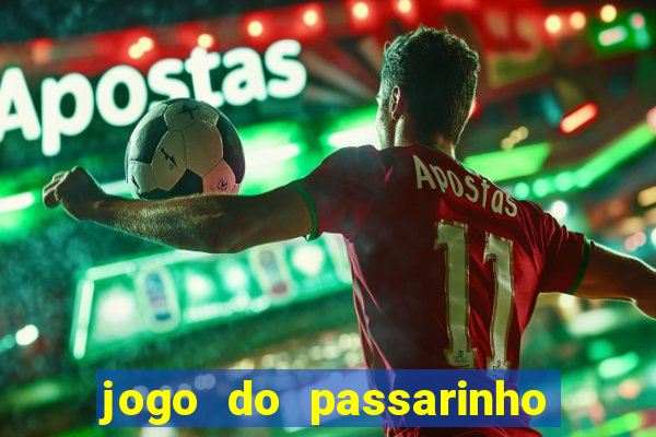 jogo do passarinho para ganhar dinheiro