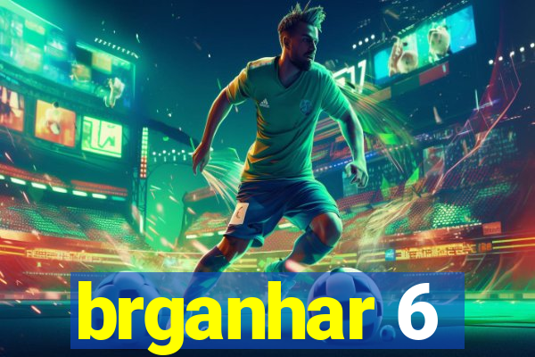 brganhar 6