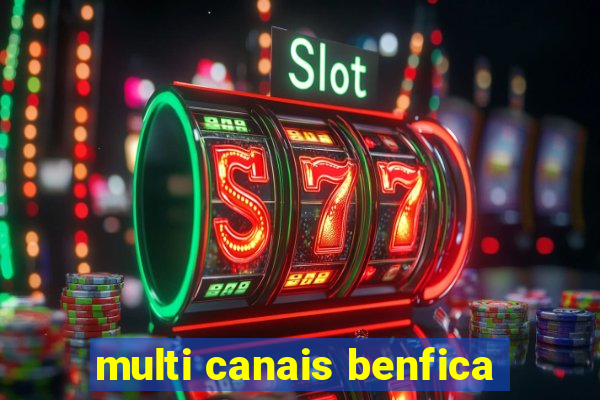 multi canais benfica