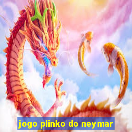 jogo plinko do neymar