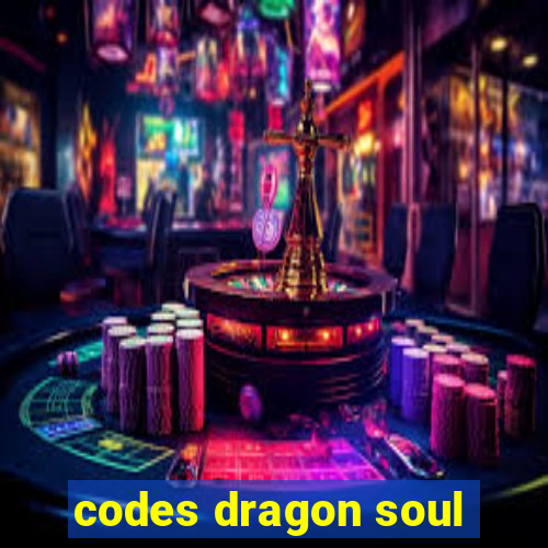 codes dragon soul