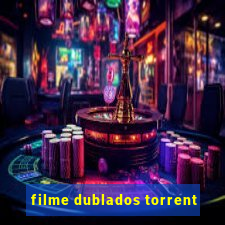 filme dublados torrent