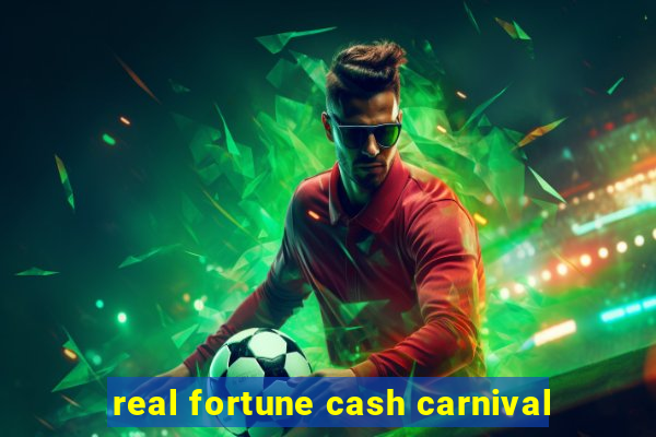 real fortune cash carnival