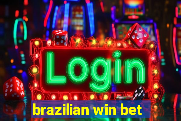 brazilian win bet