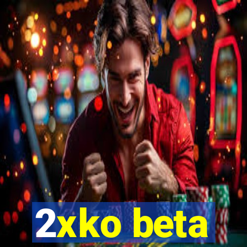 2xko beta