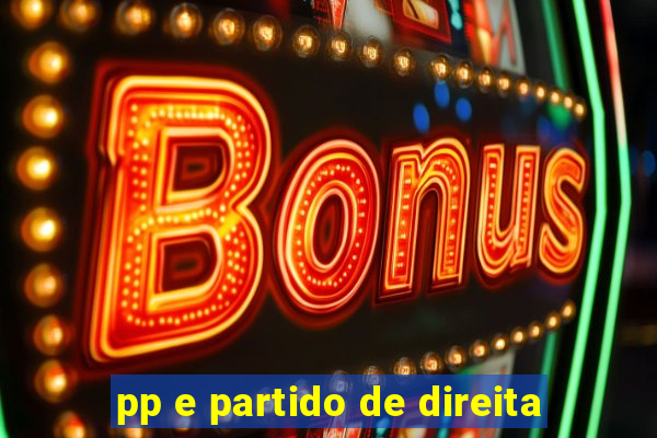 pp e partido de direita