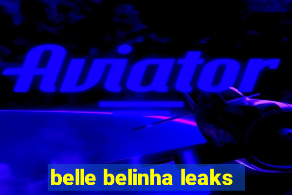 belle belinha leaks