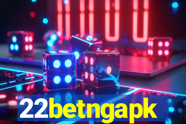 22betngapk