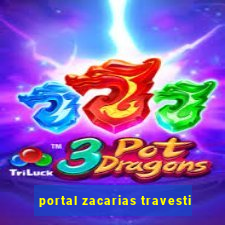 portal zacarias travesti