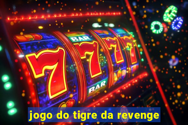 jogo do tigre da revenge