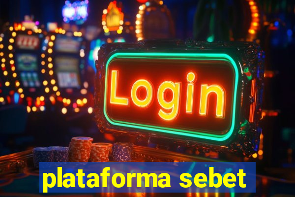 plataforma sebet