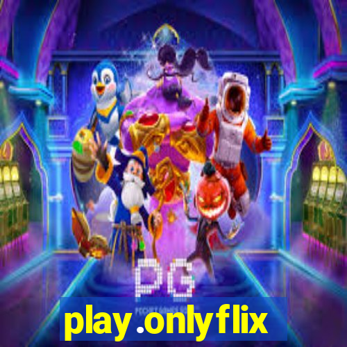 play.onlyflix