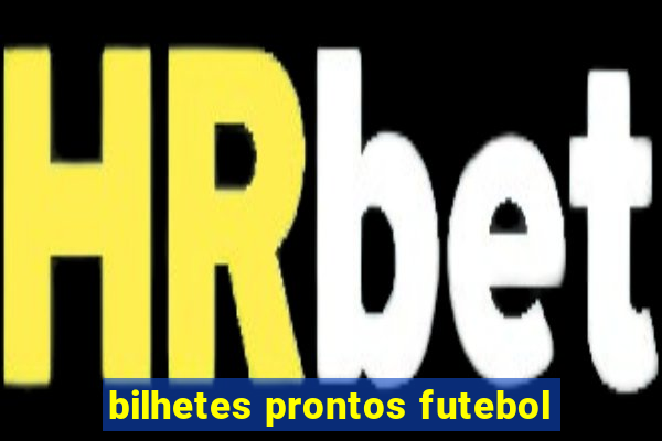 bilhetes prontos futebol