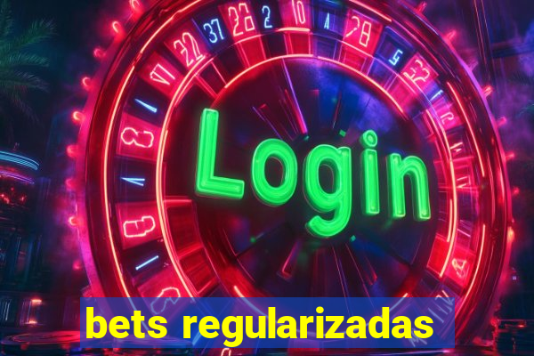 bets regularizadas