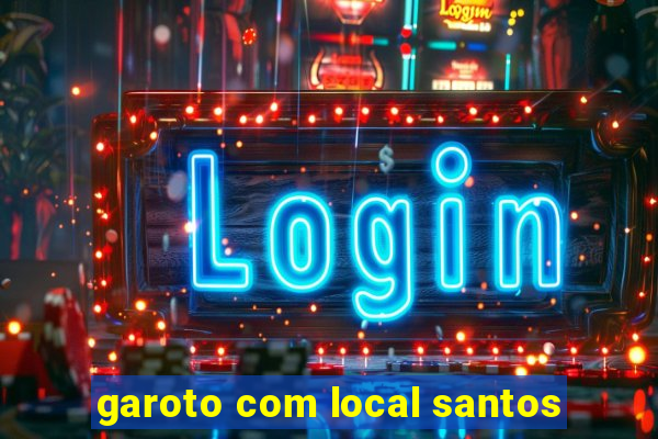 garoto com local santos