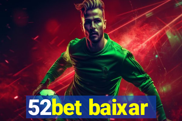 52bet baixar