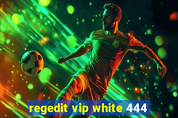 regedit vip white 444