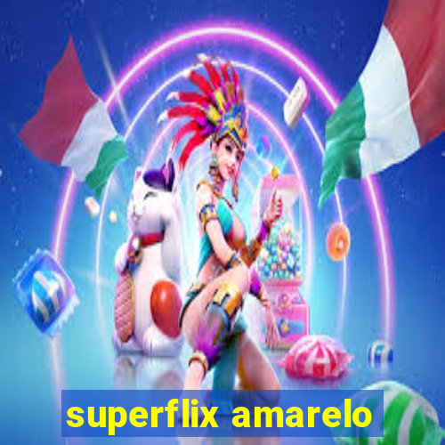 superflix amarelo